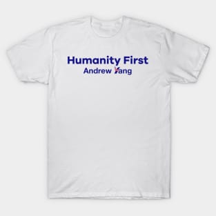 Humanity First - Andrew Yang for President T-Shirt